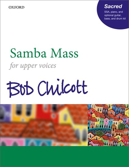 Chilcott: Samba Mass SSA Vocal Score published by Oxford University Press